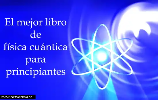 El mejor libro de física cuántica para principiantes